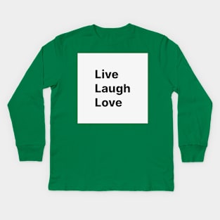 Live Laugh Love Kids Long Sleeve T-Shirt